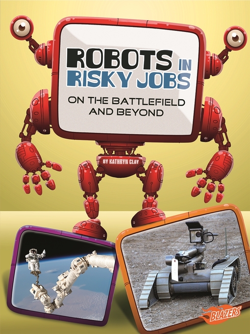Title details for Robots in Risky Jobs by Kathryn Clay - Available